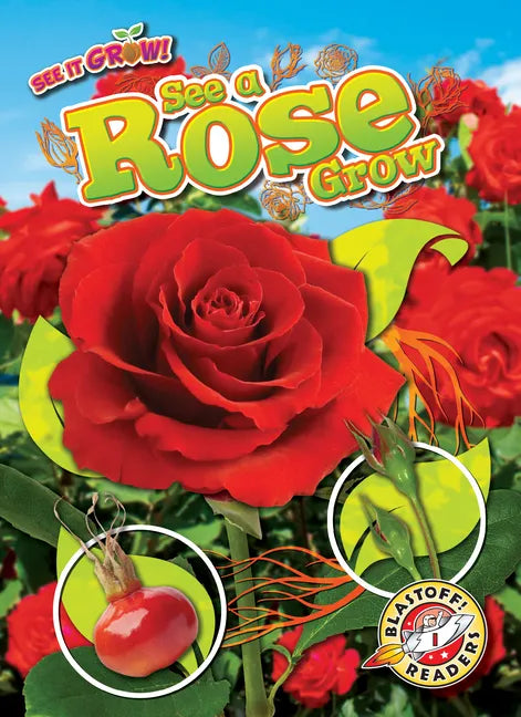 See a Rose Grow - Library Binding