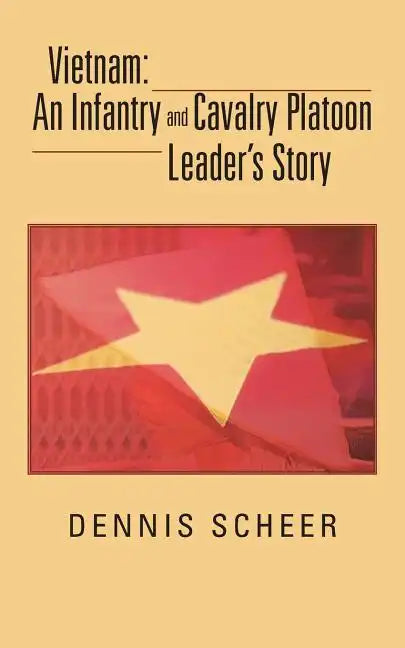 Vietnam: An Infantry and Cavalry Platoon Leader's Story - Paperback