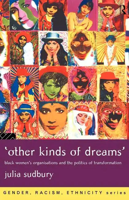 'Other Kinds of Dreams': Black Women's Organisations and the Politics of Transformation - Paperback