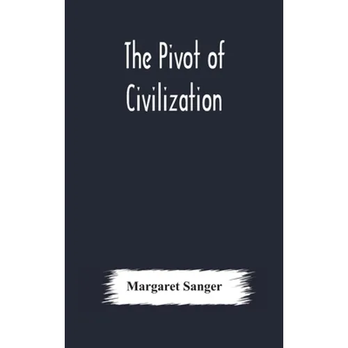 The Pivot Of Civilization - Hardcover