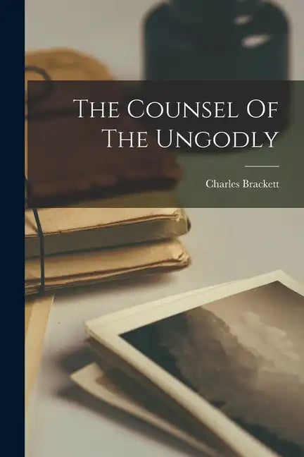 The Counsel Of The Ungodly - Paperback