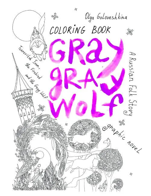 Gray Gray Wolf: Tsarevitch Ivan, the Firebird and the Gray Wolf. a Russian Folk Story. Graphic Novel. Coloring Book. - Paperback