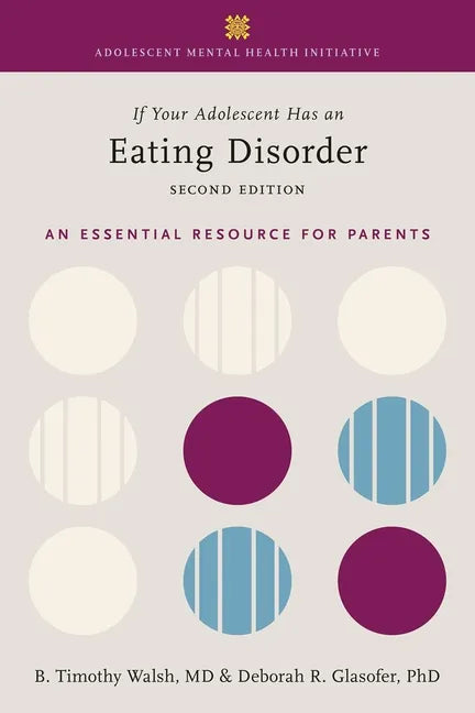If Your Adolescent Has an Eating Disorder: An Essential Resource for Parents - Paperback
