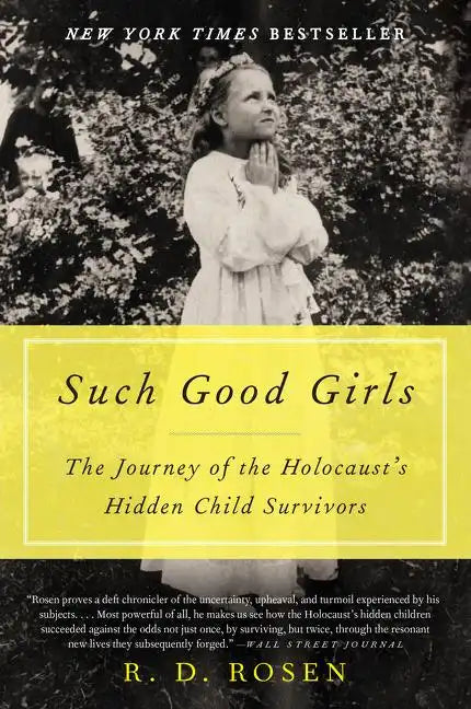 Such Good Girls: The Journey of the Holocaust's Hidden Child Survivors - Paperback