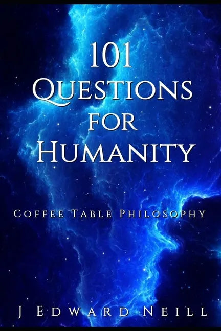 101 Questions for Humanity: Coffee Table Philosophy - Paperback