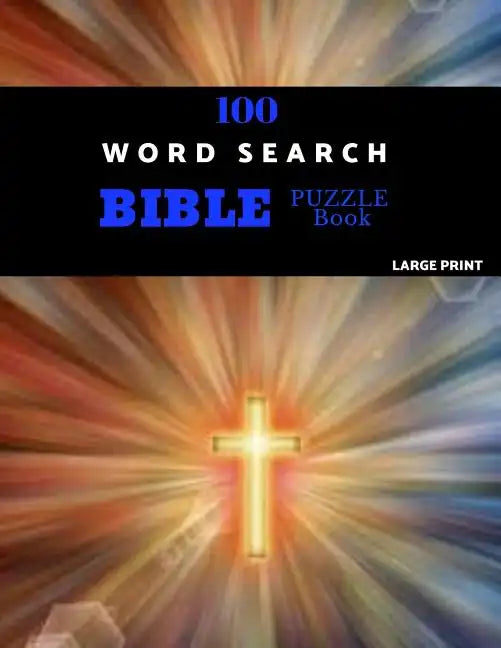 100 Word Search Bible Puzzle Book Large Print: Brain Challenging Bible Puzzles For Hours Of Fun - Paperback