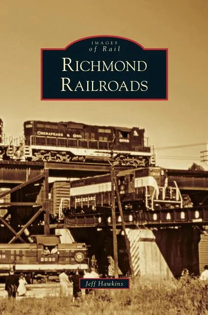 Richmond Railroads - Hardcover