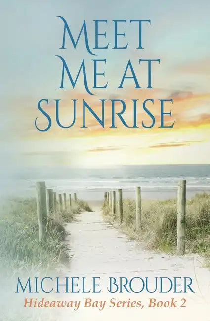 Meet Me At Sunrise (Hideaway Bay Series Book 2) - Paperback