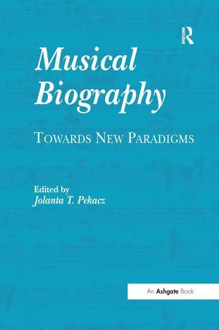 Musical Biography: Towards New Paradigms - Paperback