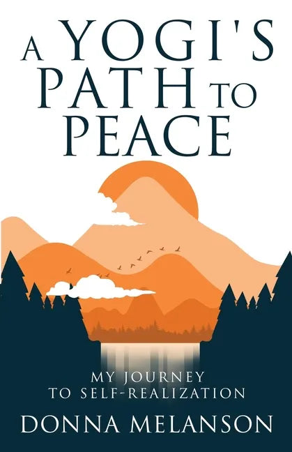 A Yogi's Path To Peace: My Journey to Self-Realization - Paperback