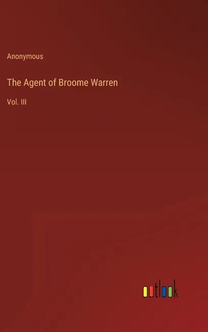 The Agent of Broome Warren: Vol. III - Hardcover