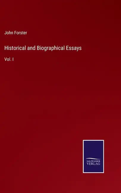 Historical and Biographical Essays: Vol. I - Hardcover