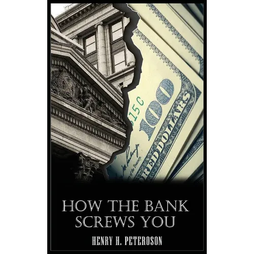 How the Bank Screws You - Hardcover