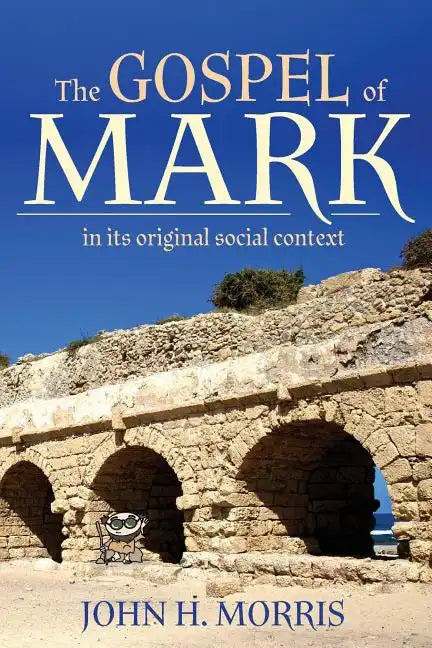 The Gospel of Mark in Its Original Social Context - Paperback