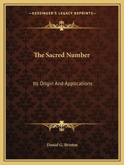 The Sacred Number: Its Origin and Applications - Paperback