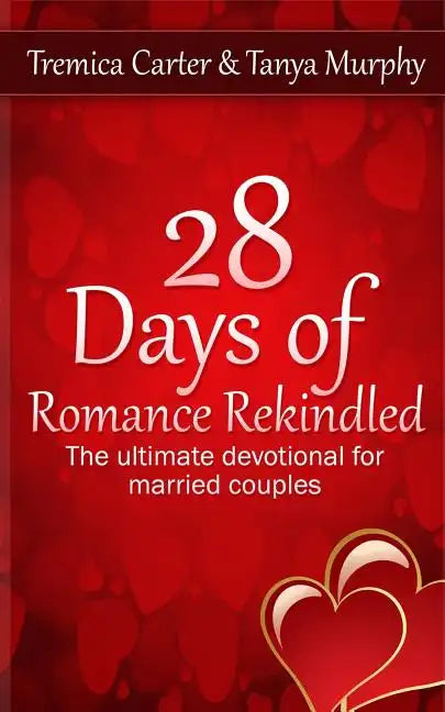 28 Days of Romance Rekindled: The ultimate devotional for married couples - Paperback