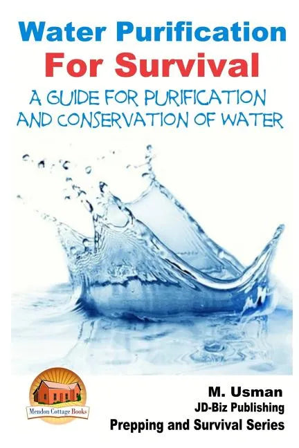 Water Purification For Survival - A Guide for Purification and Conservation of W - Paperback