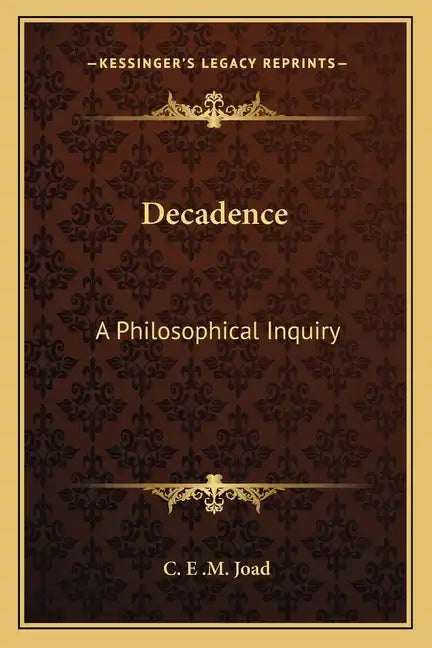 Decadence: A Philosophical Inquiry - Paperback