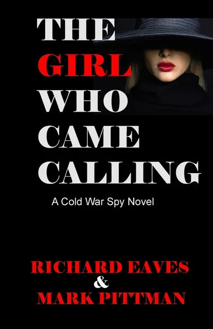 The Girl Who Came Calling: A cold War Spy Novel - Paperback