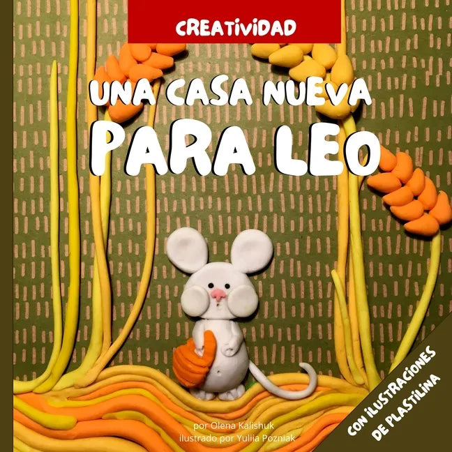 Una casa nueva para Leo: Cuentos con una guía para crear tus propios animales de plastilina - Paperback