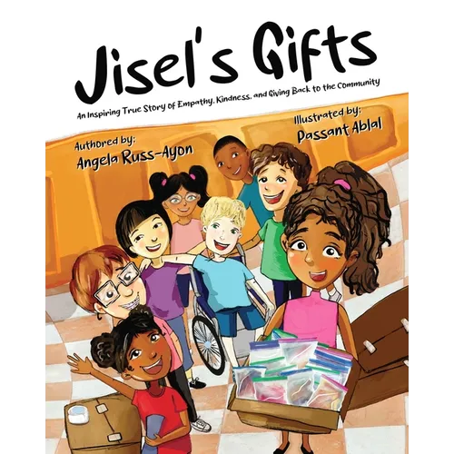 Jisel's Gifts: An Inspiring True Story of Empathy, Kindness, and Giving Back to the Community (Multicultural - Ultra Premium Interior - Paperback