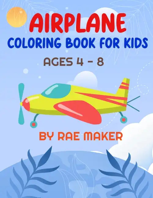 Airplane Coloring Book for Kids Ages 4 - 8 - Paperback