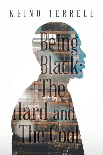 Being Black: the Hard and the Cool - Paperback