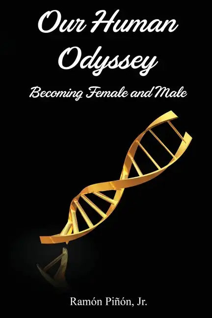 Our Human Odyssey: Becoming Female and Male - Paperback
