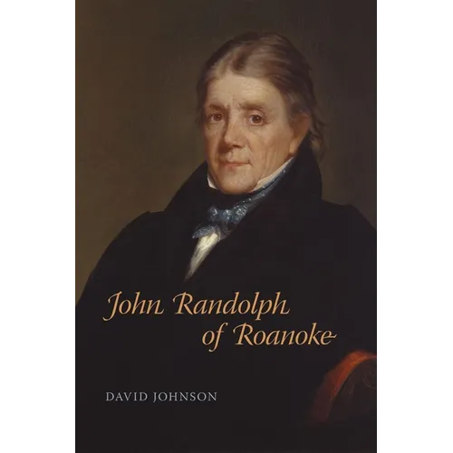 John Randolph of Roanoke - Hardcover