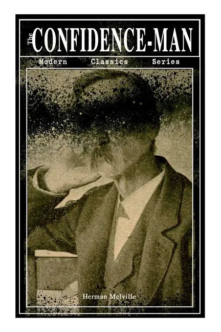 THE CONFIDENCE-MAN (Modern Classics Series): Cultural Satire & Metaphysical Book - Paperback