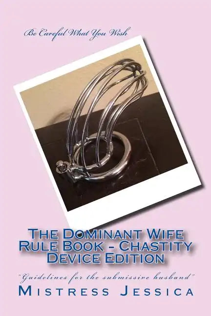 The Dominant Wife Rule Book - Chastity Device Edition - Paperback