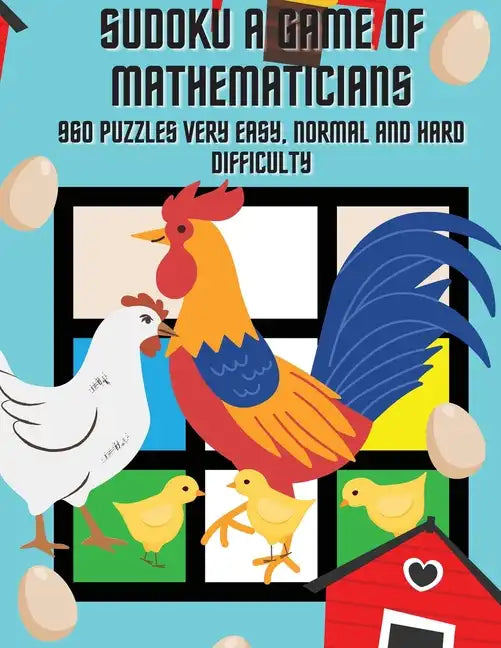 Sudoku A Game of Mathematicians 960 Puzzles Very Easy, Normal and Hard Difficulty - Paperback
