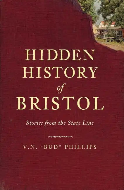 Hidden History of Bristol:: Stories from the State Line - Paperback