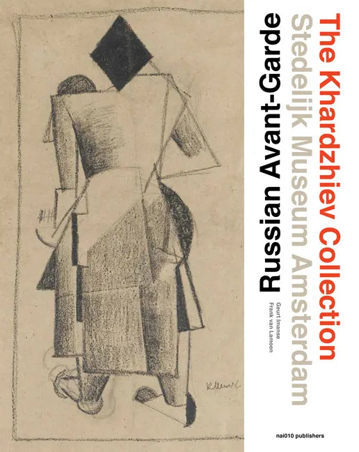 Russian Avant-Garde: The Khardzhiev Collection at the Stedelijk Museum Amsterdam - Hardcover