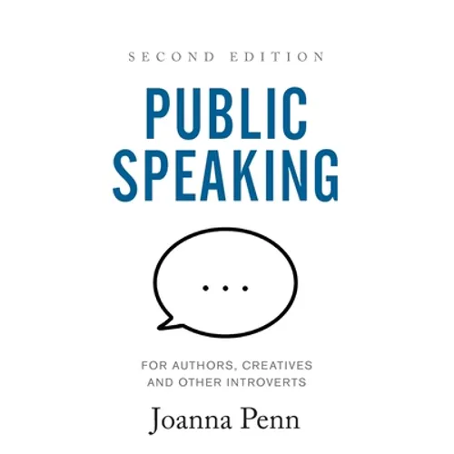 Public Speaking for Authors, Creatives and Other Introverts Hardback: Second Edition - Hardcover