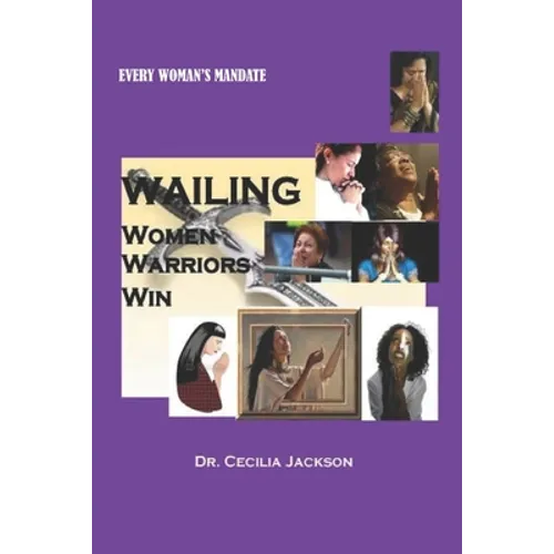 Wailing Women Warriors Win: Prayer That Yields Results - Paperback