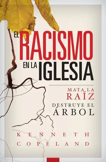 Racism in the Church SPANISH: Kill the Root, Destroy the Tree - Paperback