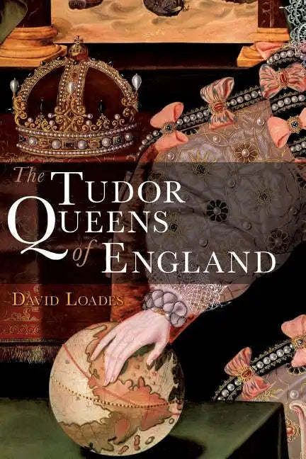 The Tudor Queens of England - Paperback