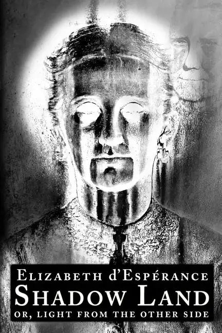 Shadow Land: or, Light from the Other Side - Paperback