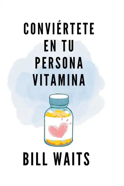 Conviértete en tu persona vitamina - Paperback