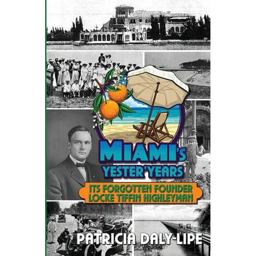 Miami's Yester'Years Its Forgotten Founder Locke Tiffin Highleyman - Paperback