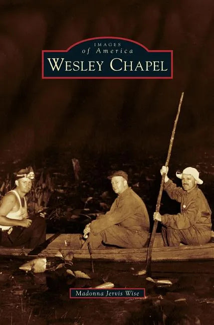 Wesley Chapel - Hardcover