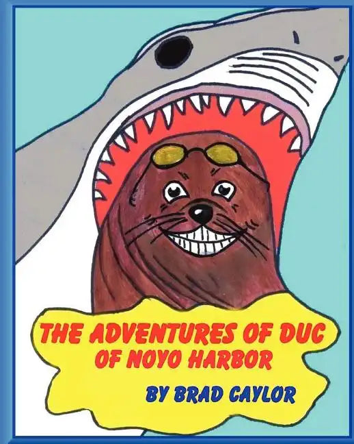 The Adventures of Duc OF NOYO HARBOR - Paperback
