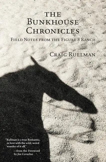 The Bunkhouse Chronicles: Field Notes from the Figure 8 Ranch - Paperback