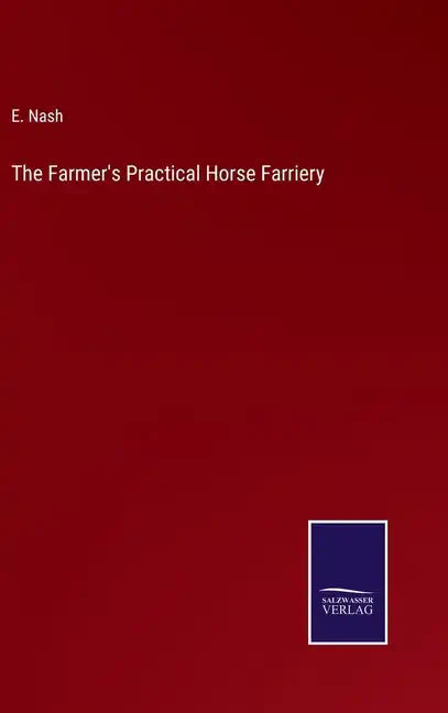 The Farmer's Practical Horse Farriery - Hardcover