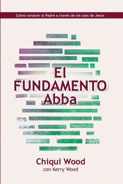 El Fundamento Abba: Cómo conocer al Padre a través de los ojos de Jesús - Paperback