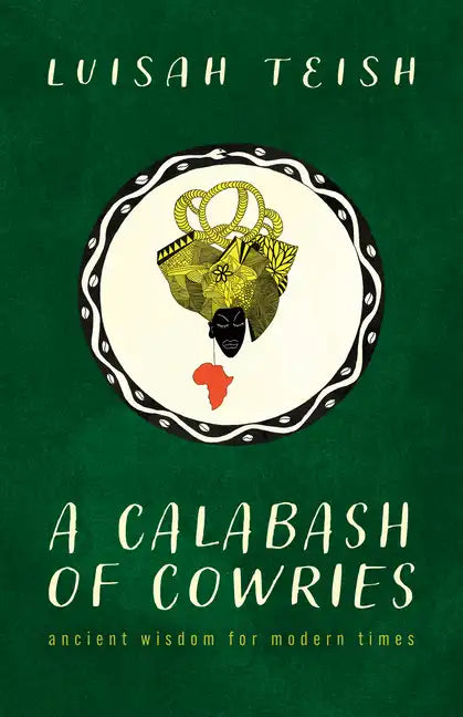 A Calabash of Cowries: Ancient Wisdom for Modern Times - Paperback