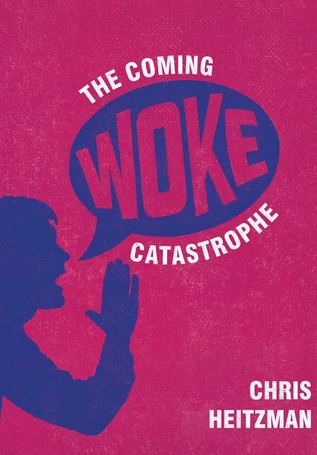 The Coming Woke Catastrophe: A Critical Examination of Woke Culture - Hardcover