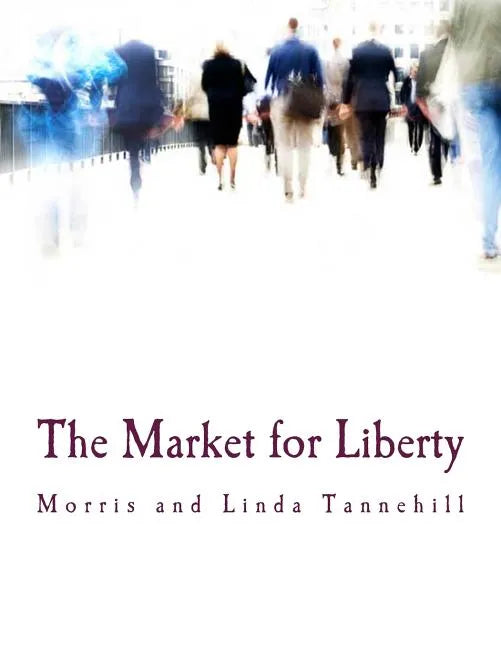 The Market for Liberty (Large Print Edition) - Paperback