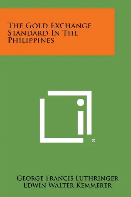 The Gold Exchange Standard in the Philippines - Paperback